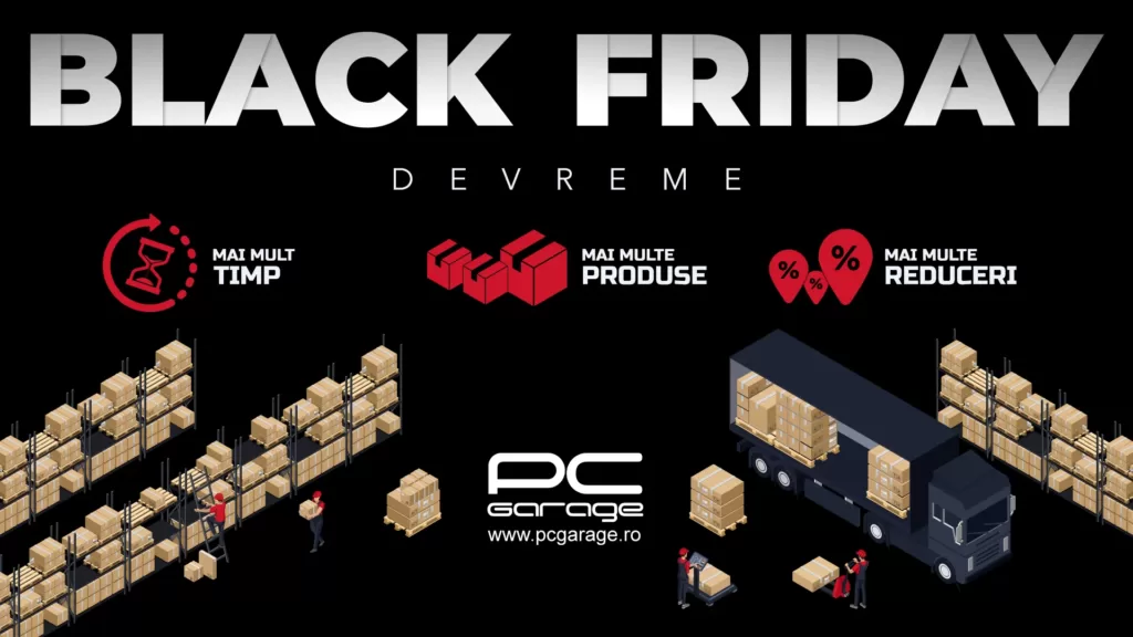 PC Garage anunta Black Friday Devreme cu super oferte